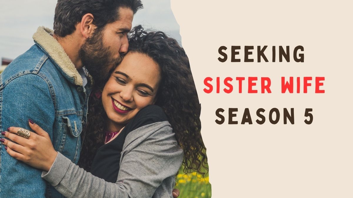 Season 5 of Seeking Sister Wife delves deep into the complexities of modern polygamous relationships.