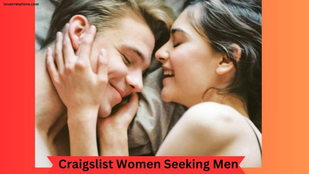 Craigslist Women Seeking Men is a section where women post ads to connect with potential male partners