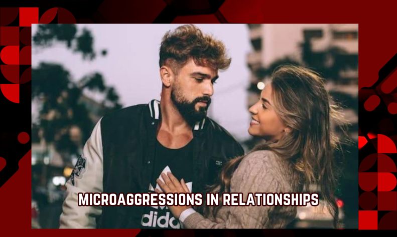 Microaggressions in relationships are subtle, often unintentional, comments or actions that can harm partners emotionally.